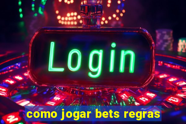 como jogar bets regras